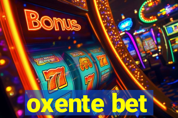 oxente bet